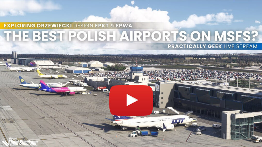 Drzewiecki Design – Livestream Replay of Warsaw Chopin and Katowice MSFS